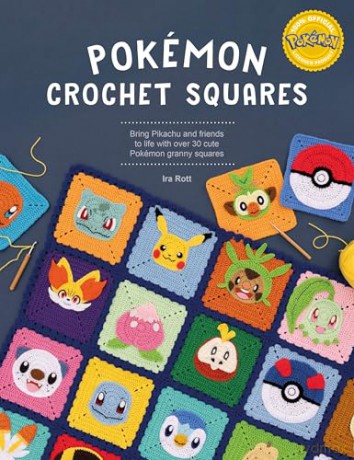 Pokémon Crochet Squares: Bring Pikachu and friends to life with over 30 cute Pokémon granny squares (Pokémon Crafts) - Ira Rott [KSIĄŻKA]