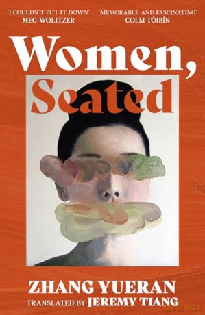 Women, Seated: A tight modern thriller about an elite family's downfall, power and corruption - Zhang Yueran [KSIĄŻKA]