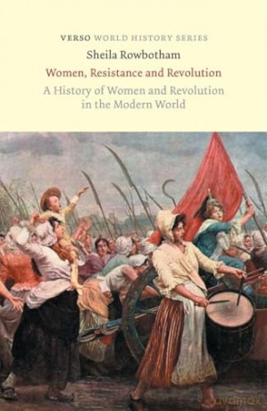 Women, Resistance and Revolution: A History of Women and Revolution in the Modern World (Verso World History) - Sheila Rowbotham [KSIĄŻKA]