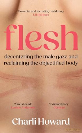 Flesh: 'A powerful and incredibly validating feminist read' Lili Reinhart - Charli Howard [KSIĄŻKA]