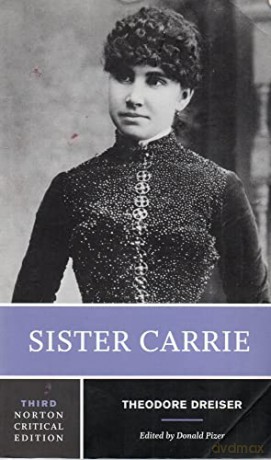 Sister Carrie: A Norton Critical Edition: 0 - Theodore Dreiser [KSIĄŻKA]