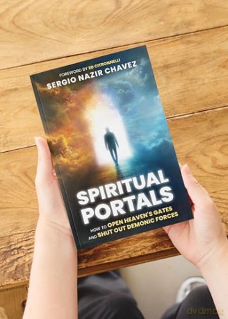Spiritual Portals: How to Open Heaven's Gates and Shut Out Demonic Forces - Sergio Nazir Chavez [KSIĄŻKA]
