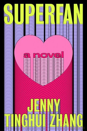 Superfan: A Novel - Jenny Tinghui Zhang [KSIĄŻKA]