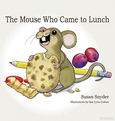 The Mouse Who Came to Lunch - Susan E Snyder [KSIĄŻKA]