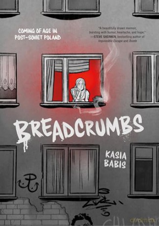 Breadcrumbs: Coming of Age in Post-Soviet Poland - Kasia Babis [KSIĄŻKA]