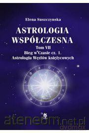 Astrologia współczesna. Tom VII Bieg w czasie Część 1 [KSIĄŻKA]