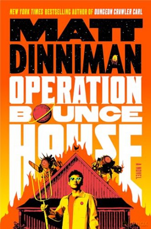 Operation Bounce House: THE EPIC AND FAST-PACED NOVEL FROM THE MILLION COPY BESTSELLING AUTHOR OF SMASH-HIT DUNGEON CRAWLER CARL - Matt Dinniman [KSIĄŻKA]