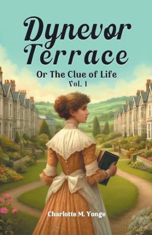 Dynevor TerraceOr The Clue of Life Vol. I (Edition2024) - Charlotte M Yonge [KSIĄŻKA]