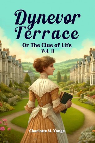 Dynevor TerraceOr The Clue of Life Vol. II (Edition2024) - Charlotte M Yonge [KSIĄŻKA]