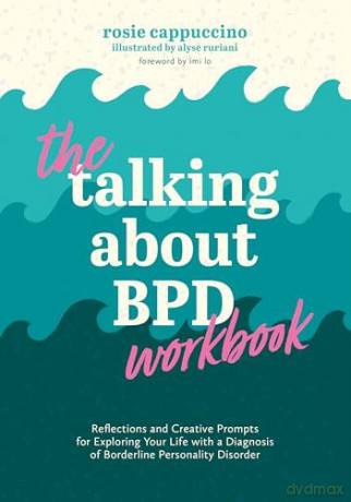 The Talking About BPD Workbook: Reflections and Creative Prompts for Exploring Your Life with a Diagnosis of Borderline Personality Disorder - Rosie Cappuccino [KSIĄŻKA]