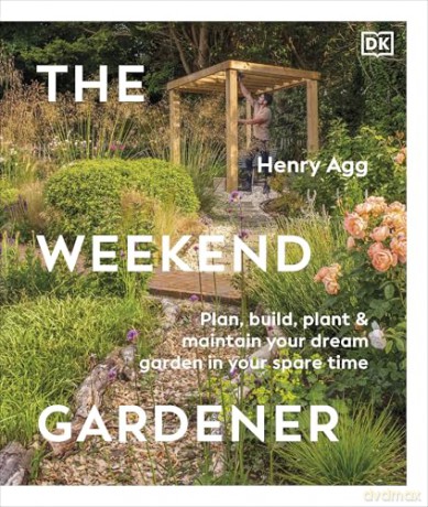 The Weekend Gardener: THE INSTANT SUNDAY TIMES BESTSELLER - Henry Agg [KSIĄŻKA]