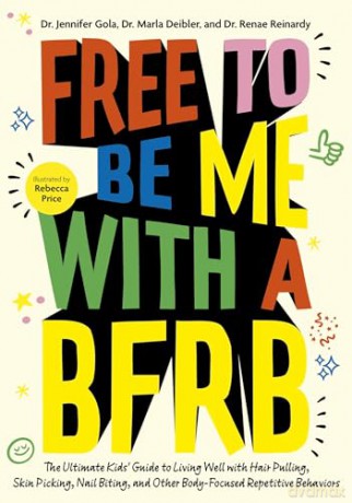 Free to Be Me with a BFRB: The Ultimate Kids' Guide to Living Well with Hair Pulling, Skin Picking, Nail Biting, and Other Body-Focused Repetitive Behaviors - Dr. Marla Deibler [KSIĄŻKA]