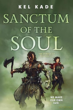 Sanctum of the Soul: 3 (The Shroud of Prophecy, 1) - Kel Kade [KSIĄŻKA]