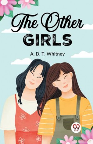 The Other Girls (Edition2023) - Whitney a D T [KSIĄŻKA]