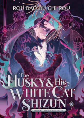 The Husky and His White Cat Shizun: Erha He Ta De Bai Mao Shizun (Novel) Vol. 10 - Rou Bao Bu Chi Rou [KSIĄŻKA]