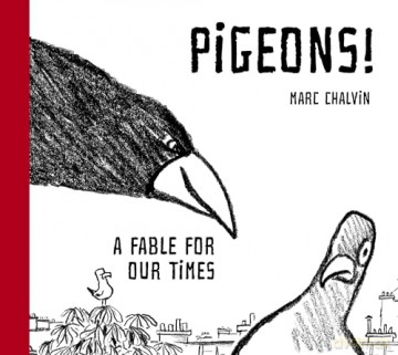 Pigeons!: A Fable For Our Times - Marc Chalvin [KSIĄŻKA]