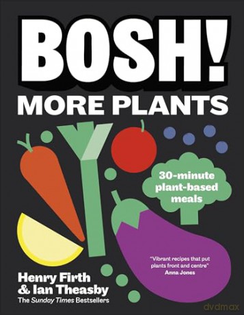 BOSH! More Plants: 30-minute Plant-based Meals - Henry Firth [KSIĄŻKA]