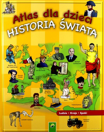 Atlas dla dzieci. Historia świata [KSIĄŻKA]