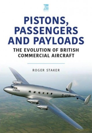 Piston, Passengers and Payload - Roger Staker [KSIĄŻKA]
