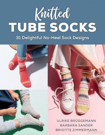 Knitted Tube Socks: 31 Delightful No-Heel Sock Designs - Ulrike Bruggemann [KSIĄŻKA]