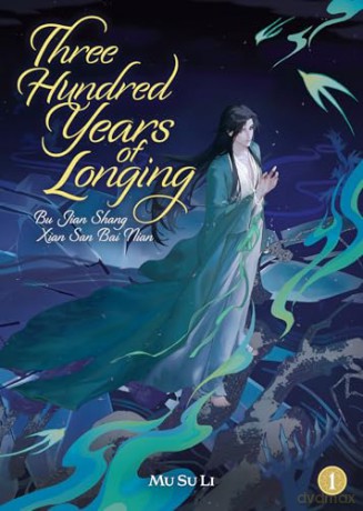 Three Hundred Years of Longing: Bu Jian Shang Xian San Bai Nian (Novel) Vol. 1 - Mu Su Li [KSIĄŻKA]