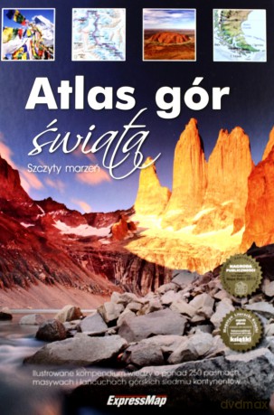 Atlas gór świata. Szczyty marzeń [KSIĄŻKA]