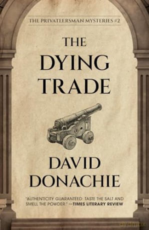 The Dying Trade (The Privateersman Mysteries) - David Donachie [KSIĄŻKA]