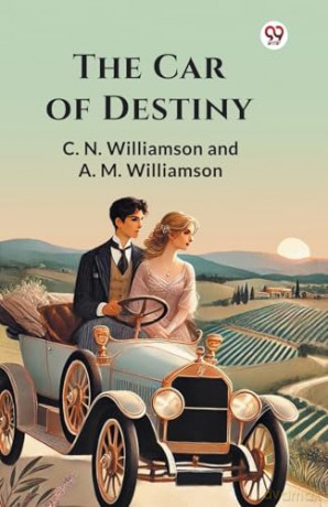 The Car of Destiny (Edition1) - C N Williamson [KSIĄŻKA]