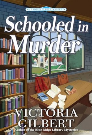 Schooled in Murder: A Campus Sleuth Mystery: 1 - Victoria Gilbert [KSIĄŻKA]