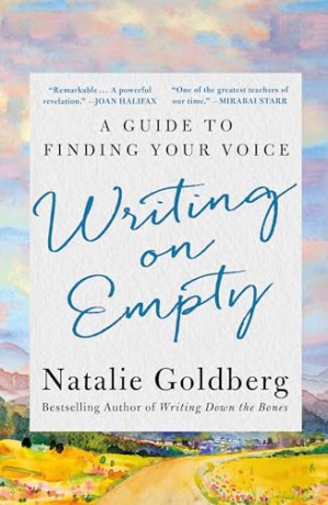 Writing on Empty: A Guide to Finding Your Voice - Natalie Goldberg [KSIĄŻKA]