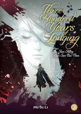 Three Hundred Years of Longing: Bu Jian Shang Xian San Bai Nian (Novel) Vol. 2 - Mu Su Li [KSIĄŻKA]