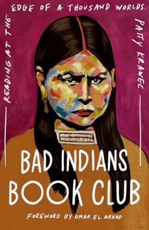Bad Indians Book Club: Reading at the Edge of a Thousand Worlds - Patty Krawec [KSIĄŻKA]