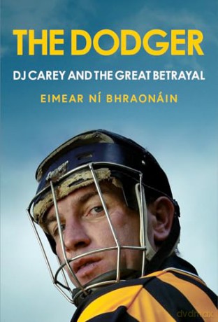 The Dodger: DJ Carey and the Great Betrayal - Eimear Ní Bhraonáin [KSIĄŻKA]