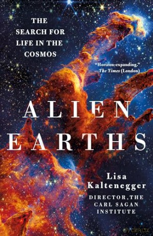 Alien Earths: The New Science of Planet Hunting in the Cosmos - Lisa Kaltenegger [KSIĄŻKA]