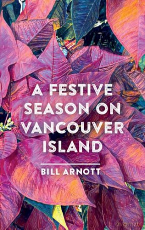 A Festive Season on Vancouver Island - Bill Arnott [KSIĄŻKA]
