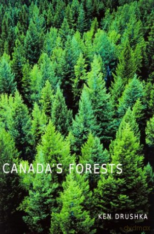 Canada's Forests: A History - Ken Drushka [KSIĄŻKA]