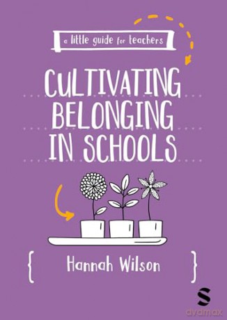 A Little Guide for Teachers: Cultivating Belonging in Schools - Hannah Wilson [KSIĄŻKA]