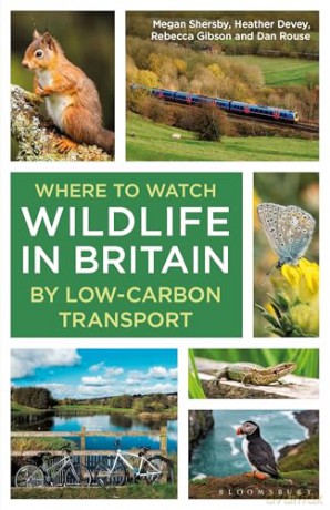 Where to Watch Wildlife in Britain: By Low-carbon Transport - Megan Shersby [KSIĄŻKA]