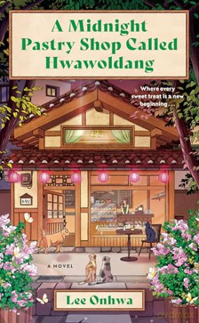 A Midnight Pastry Shop Called Hwawoldang: A Novel - Lee Onhwa [KSIĄŻKA]