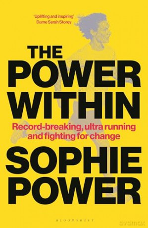 The Power Within: Record-breaking, ultrarunning and fighting for change - Sophie Power [KSIĄŻKA]