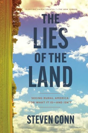 The Lies of the Land: Seeing Rural America for What It Is-and Isn't - Steven Conn [KSIĄŻKA]