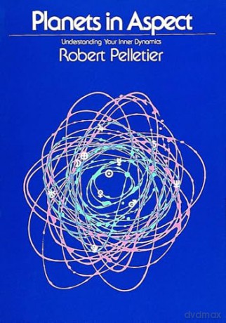 Planets in Aspect: Understanding Your Inner Dynamics (The Planet Series) - Robert Pelletier [KSIĄŻKA]