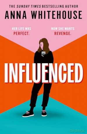 Influenced: The explosive and conversation-starting book club read from the bestselling author! - Anna Whitehouse [KSIĄŻKA]