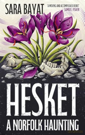 Hesket: A Norfolk Haunting - Sara Bayat [KSIĄŻKA]