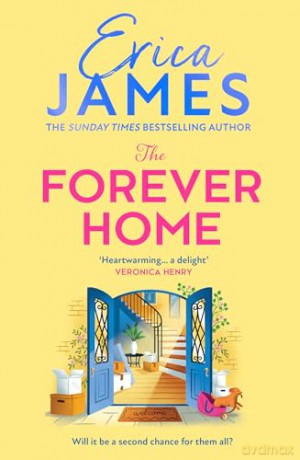 The Forever Home: A brand-new uplifting and heart-warming family drama from the Sunday Times bestselling author of An Ideal Husband - perfect for Mother's Day 2026! - Erica James [KSIĄŻKA]