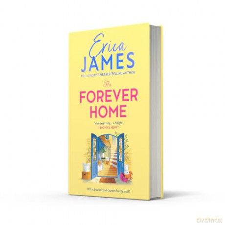 The Forever Home: A brand-new uplifting and heart-warming family drama from the Sunday Times bestselling author of An Ideal Husband - perfect for Mother's Day 2026! - Erica James [KSIĄŻKA]