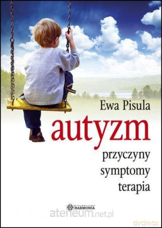 Autyzm - Przyczyny, symptomy, terapia [KSIĄŻKA]