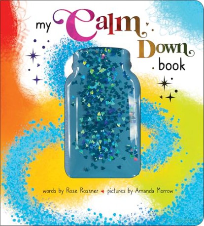 My Calm Down Book: The Anxiety Relief Book for Children - Rose Rossner [KSIĄŻKA]