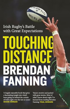 Touching Distance: Irish Rugby's Battle with Great Expectations - Brendan Fanning [KSIĄŻKA]
