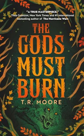 The Gods Must Burn - T.R. Moore [KSIĄŻKA]